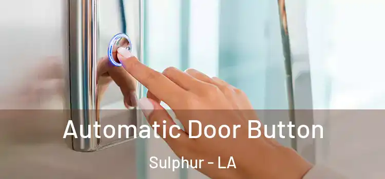 Automatic Door Button Sulphur - LA